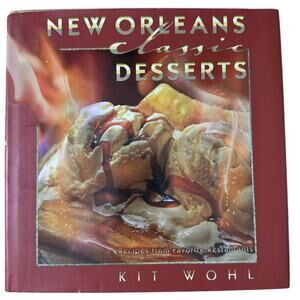 New Orleans Classic Desserts: Recipes from Favorite Restaurants Hardcover  2007